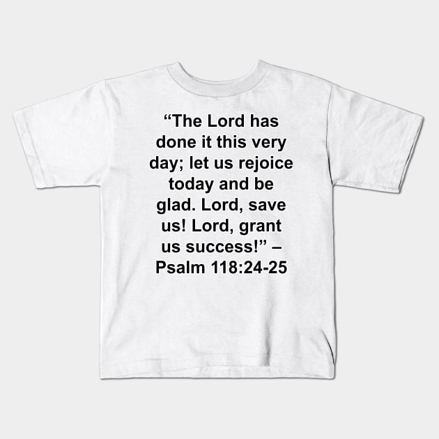 Psalm 118:24-25 New International Version Bible Verse Typography Kids T-Shirt by Holy Bible Verses